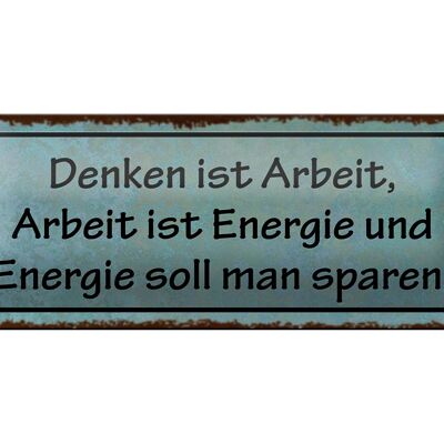 Cartel de chapa que dice 27x10cm Pensar es trabajo energía trabajo decoración