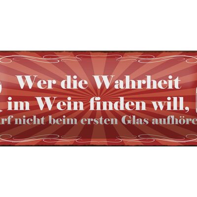 Blechschild Spruch 27x10cm wer Wahrheit im Wein finden will Dekoration