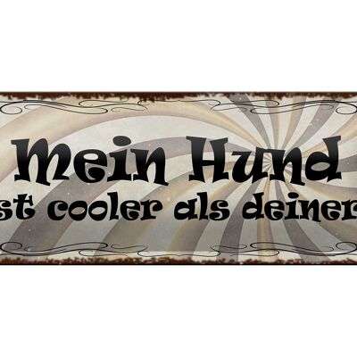 Blechschild Spruch 27x10cm mein Hund ist cooler als deiner Dekoration