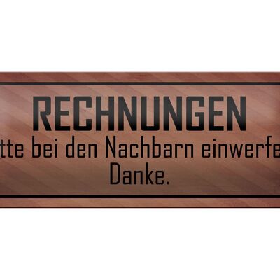 Blechschild Spruch 27x10cm Rechnungen bitte bei Nachbarn Dekoration