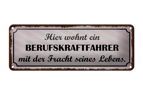 Blechschild Spruch 27x10cm Hier wohnt Berufskraftfahrer Dekoration