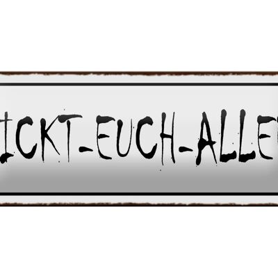 Blechschild Spruch 27x10cm fickt-euch-Allee Dekoration