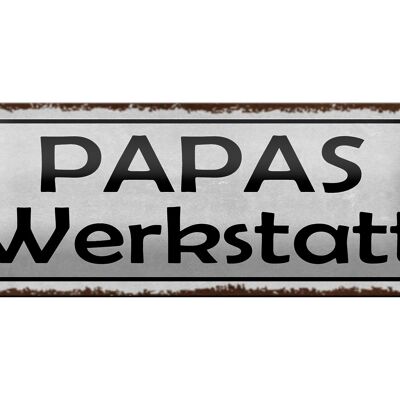 Blechschild Spruch 27x10cm Papas Werkstatt Familie graues Schild