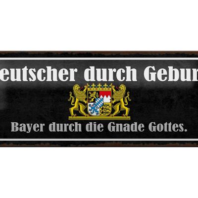 Blechschild Spruch 27x10cm Deutscher durch Geburt Bayer Dekoration