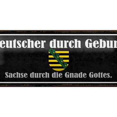 Blechschild Spruch 27x10cm Deutscher durch Geburt Sachse Dekoration