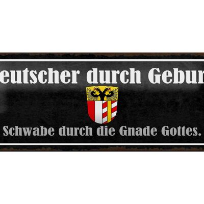 Blechschild Spruch 27x10cm Deutscher durch Geburt Schwabe Dekoration