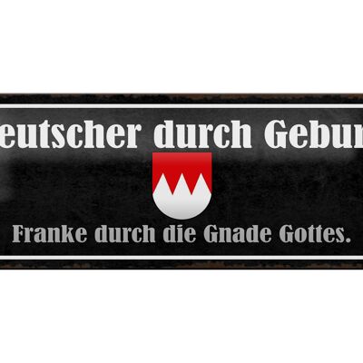 Blechschild Spruch 27x10cm Deutscher durch Geburt Franke Dekoration