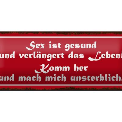 Blechschild Spruch 27x10cm Sex ist gesund verlängert Leben Dekoration