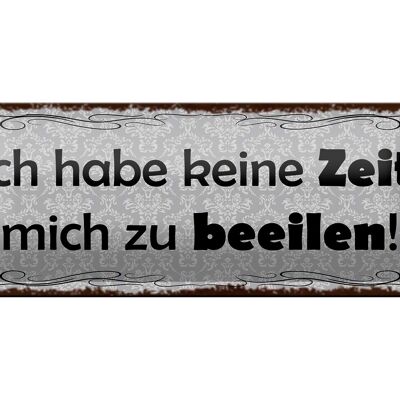 Blechschild Spruch 27x10cm habe keine Zeit mich zu beeilen Dekoration