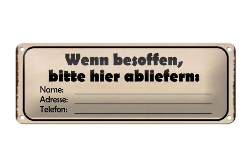 Blechschild Spruch 27x10cm besoffen bitte hier Name Adresse Dekoration