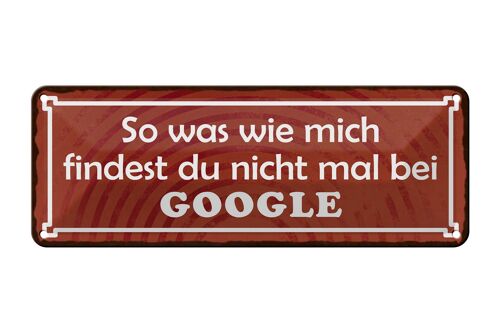 Blechschild Spruch 27x10cm so was wie mich findest du nicht bei GOOGLE