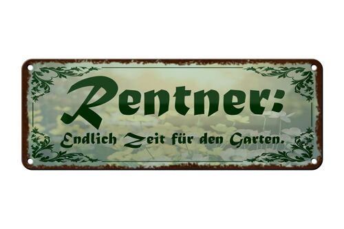 Blechschild Spruch 27x10cm Rentner endlich Zeit für Garten Dekoration