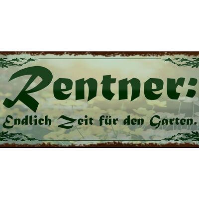 Blechschild Spruch 27x10cm Rentner endlich Zeit für Garten Dekoration