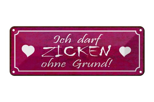 Blechschild Spruch 27x10cm Ich darf zicken ohne Grund Dekoration