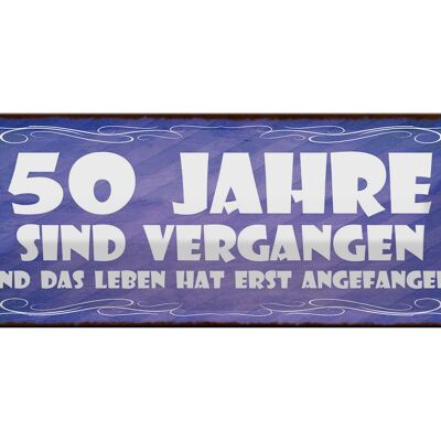 Blechschild Spruch 27x10cm 50 Jahre vergangen Leben erst Dekoration