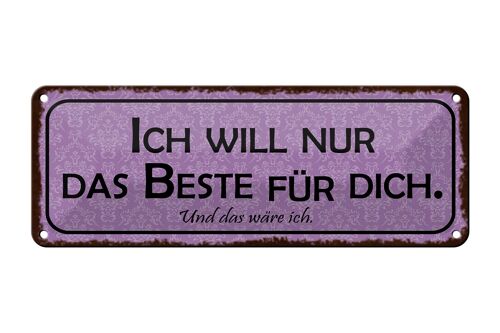 Blechschild Spruch 27x10cm ich will nur das Beste für dich Dekoration