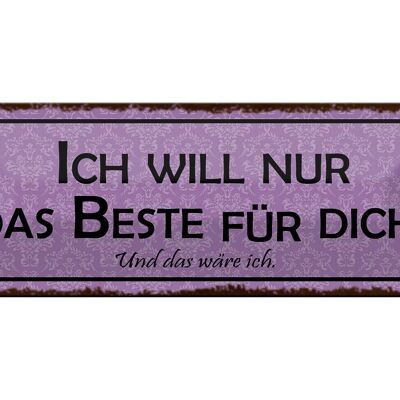 Blechschild Spruch 27x10cm ich will nur das Beste für dich Dekoration