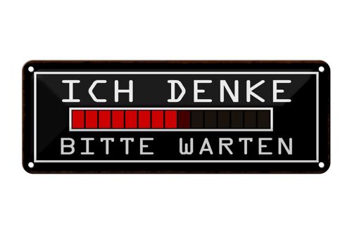 Blechschild Spruch 27x10cm ich denke bitte warten Dekoration