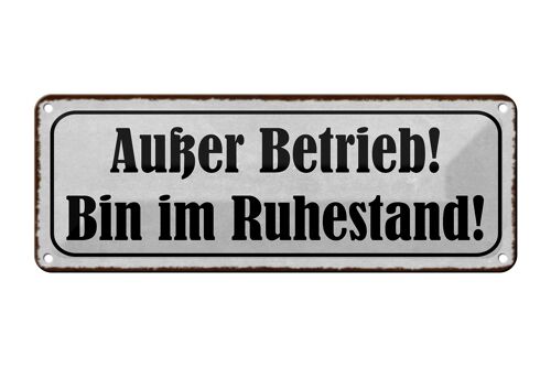 Blechschild Spruch 27x10cm Außer Betrieb bin im Ruhestand Dekoration