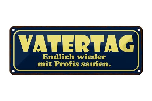 Blechschild Spruch 27x10cm Vatertag endlich saufen Dekoration