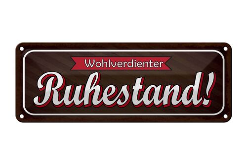 Blechschild Spruch 27x10cm wohlverdienter Ruhestand Dekoration