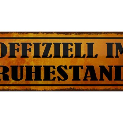 Blechschild Spruch 27x10cm offiziell im Ruhestand