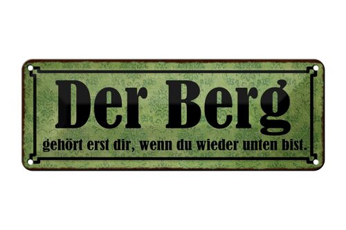 Blechschild Spruch 27x10cm Berg erst dir wenn du unten bist Dekoration