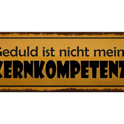 Blechschild Spruch 27x10cm Geduld nicht meine Kernkompetenz Dekoration