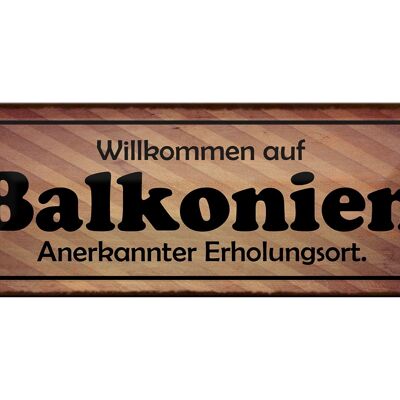 Blechschild Spruch 27x10cm Willkommen auf Balkonien Dekoration