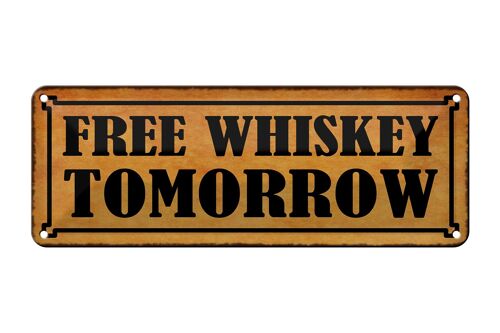 Blechschild Spruch 27x10cm free whiskey tomorrow Dekoration