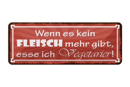 Blechschild Spruch 27x10cm wenn es kein Fleisch mehr gibt ess ich Vegetarier