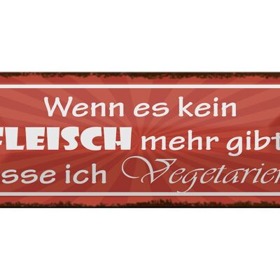 Blechschild Spruch 27x10cm wenn es kein Fleisch mehr gibt ess ich Vegetarier