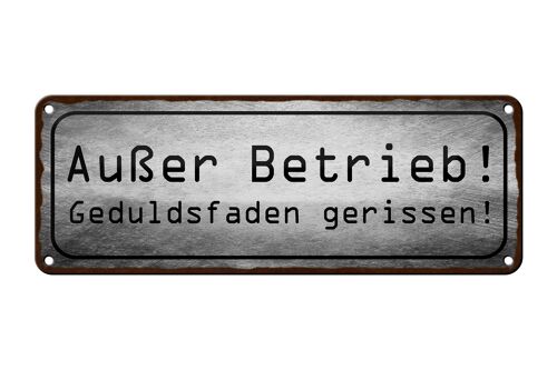 Blechschild Spruch 27x10cm Außer Betrieb Geduldsfaden Riss Dekoration