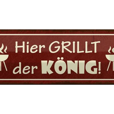 Blechschild Spruch 27x10cm hier grillt der König Dekoration