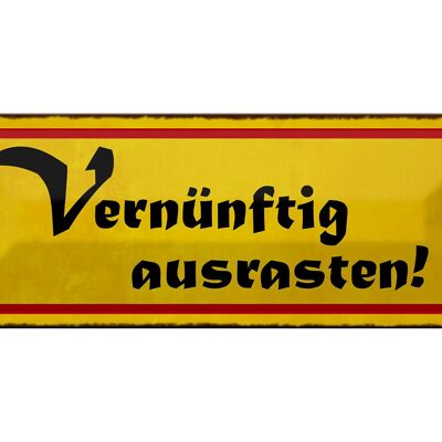 Blechschild Spruch 27x10cm vernünftig ausrasten Dekoration