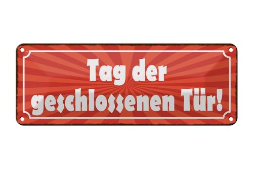 Blechschild Hinweis 27x10cm Tag der geschlossenen Tür Dekoration