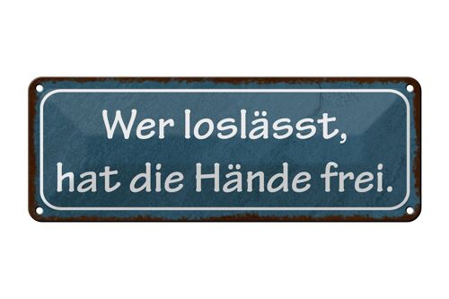 Blechschild Spruch 27x10cm wer loslässt hat die Hände frei Dekoration