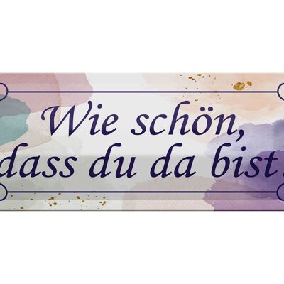 Blechschild Spruch 27x10cm wie schön dass du da bist Dekoration