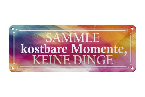 Blechschild Spruch 27x10cm sammle kostbare Momente Dekoration