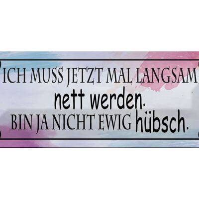 Blechschild Spruch 27x10cm ich muss mal langsam nett werden Dekoration