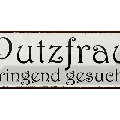 Blechschild Spruch 27x10cm Putzfrau dringend gesucht Dekoration