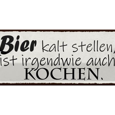 Blechschild Spruch 27x10cm Bier kalt stellen auch Kochen Dekoration