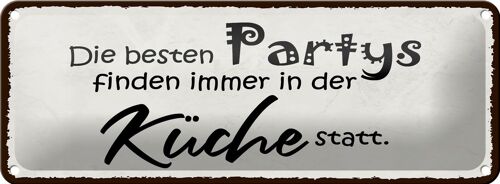 Blechschild Spruch 27x10cm beste Partys immer in der Küche Dekoration