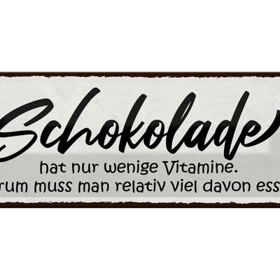 Blechschild Spruch 27x10cm Schokolade hat wenige Vitamine Dekoration