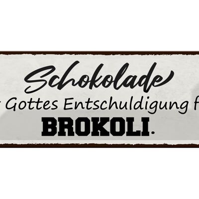 Blechschild Spruch 27x10cm Schokolade ist Entschuldigung Dekoration