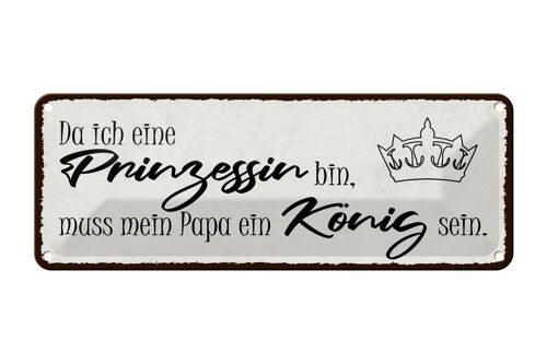 Blechschild Spruch 27x10cm bin Prinzessin mein Papa König Dekoration