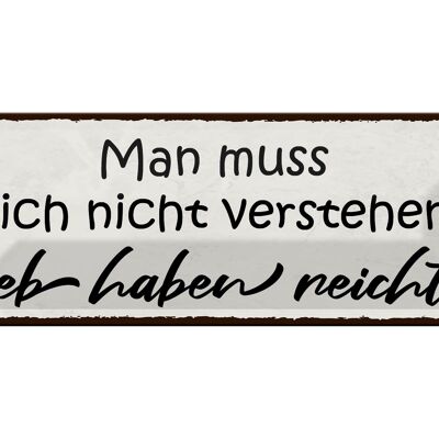 Blechschild Spruch 27x10cm man muss mich nicht verstehen Dekoration