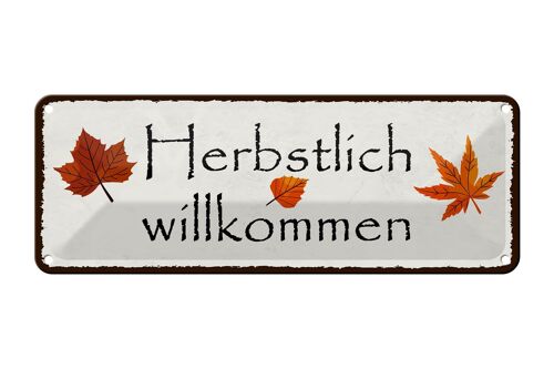 Blechschild Hinweis 27x10cm Herbstlich willkommen Dekoration