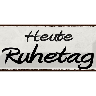 Blechschild Hinweis 27x10cm Heute Ruhetag Dekoration