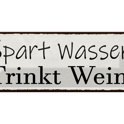 Blechschild Spruch 27x10cm spart Wasser trinkt Wein Dekoration